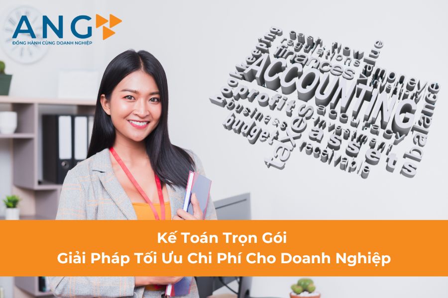 Kế Toán Trọn Gói - Giải Pháp Tối Ưu Chi Phí Cho Doanh Nghiệp